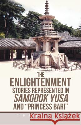 The Enlightenment Stories Represented in the Samgook Yusa and the Princess Bari Kim, Terri 9781698711409 Trafford Publishing - książka