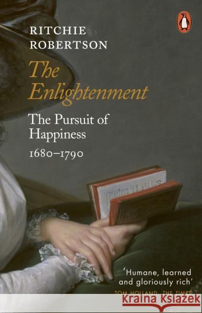 The Enlightenment: The Pursuit of Happiness 1680-1790 Ritchie Robertson 9780141979403 Penguin Books Ltd - książka