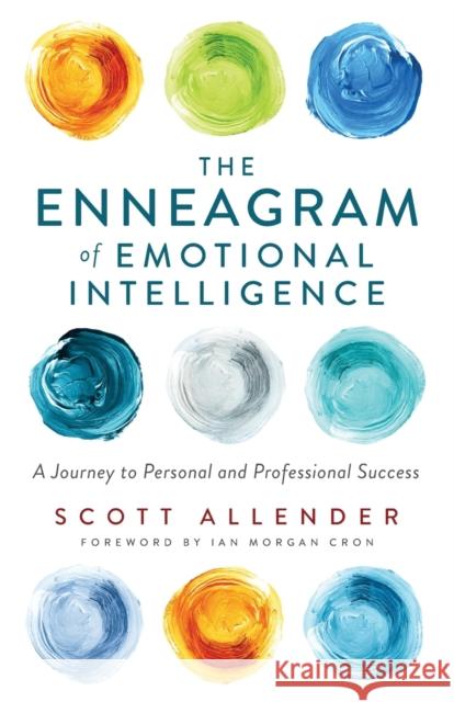 The Enneagram of Emotional Intelligence – A Journey to Personal and Professional Success Ian Cron 9781540902764 Baker Publishing Group - książka