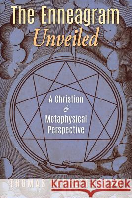 The Enneagram Unveiled: A Christian & Metaphysical Perspective Thomas Garrett Isham 9781621382560 Philosophia Perennis - książka