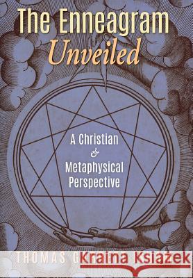 The Enneagram Unveiled: A Christian & Metaphysical Perspective Thomas Garrett Isham 9781621382577 Philosophia Perennis - książka