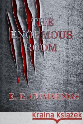 The Enormous Room E. E. Cummings 9781545206188 Createspace Independent Publishing Platform - książka