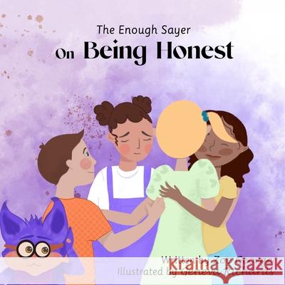 The Enough Sayer on Being Honest Zoe George, Geneva Richards 9780646846972 Enough Sayer: Being Honest - książka