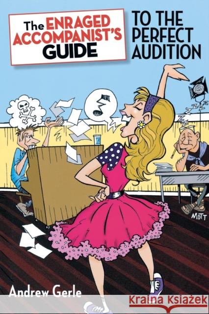 The Enraged Accompanist's Guide to the Perfect Audition Andrew Gerle 9781423497059 Applause Books - książka