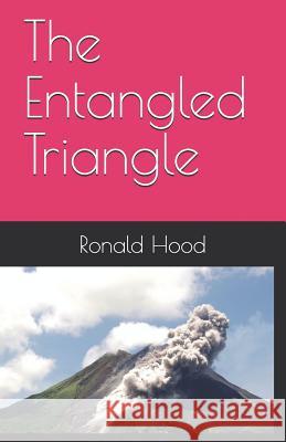 The Entangled Triangle Ronald John Hood 9781096658559 Independently Published - książka