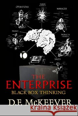 The Enterprise; Black Box Thinking: Designovation: the process for bringing plans into reality. D. F. McKeever D. F. McKeever 9781791861360 Independently Published - książka