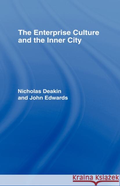 The Enterprise Culture and the Inner City Nicholas Deakin John Edwards 9780415035484 Routledge - książka
