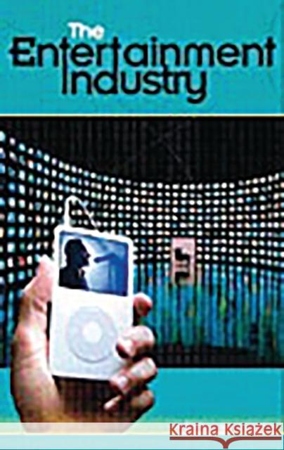 The Entertainment Industry Michael J. Haupert 9780313321733 Greenwood Press - książka