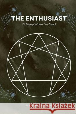 The Enthusiast: I'll Sleep When I'm Dead Asa Eccleston Kibilski 9798325759536 Independently Published - książka
