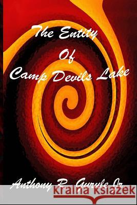 The Entity of Camp Devils Lake Anthony Robert Lee Junior Gurule 9780692683170 Anthony R. Gurule - książka