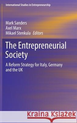 The Entrepreneurial Society: A Reform Strategy for Italy, Germany and the UK Sanders, Mark 9783662610060 Springer - książka