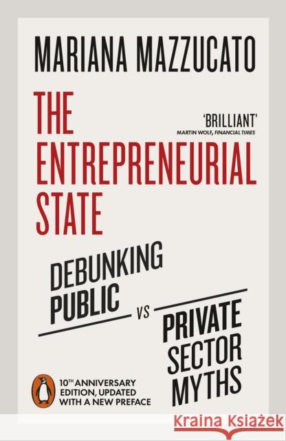 The Entrepreneurial State: 10th anniversary edition updated with a new preface Mariana Mazzucato 9780141986104 Penguin Books Ltd - książka