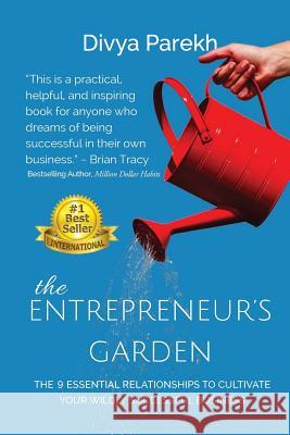 The Entrepreneur's Garden Divya Parekh 9780997823011 DP Group, LLC - książka
