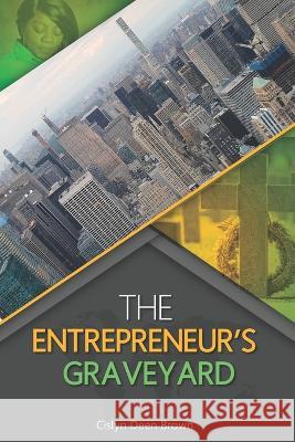 The Entrepreneur's Graveyard Cislyn Deen Brown 9798849515854 Independently Published - książka