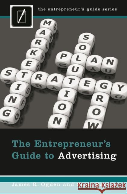 The Entrepreneur's Guide to Advertising Dr James R. Ogden Scott Rarick James R. Ogden 9780313365829 Praeger Publishers - książka