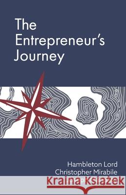The Entrepreneur's Journey Christopher Mirabile, Joseph Mandato, Hambleton Lord 9781799049616 Independently Published - książka
