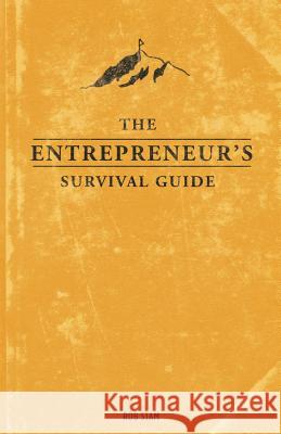 The Entrepreneur's Survival Guide Rob Stam 9781544694634 Createspace Independent Publishing Platform - książka