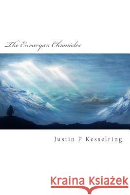 The Envaryan Chronicles Justin P. Kesselring 9781500387334 Createspace - książka