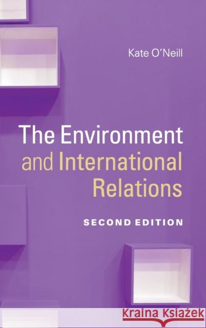 The Environment and International Relations Kate O'Neill   9781107061675 Cambridge University Press - książka