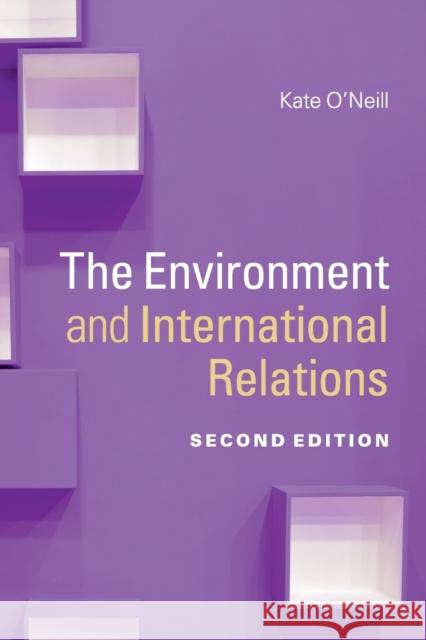 The Environment and International Relations Kate O'Neill   9781107671713 Cambridge University Press - książka