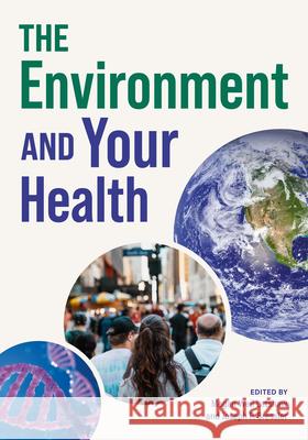 The Environment and Your Health Megan Wei Joseph P. Bressler 9781421453965 Johns Hopkins University Press - książka