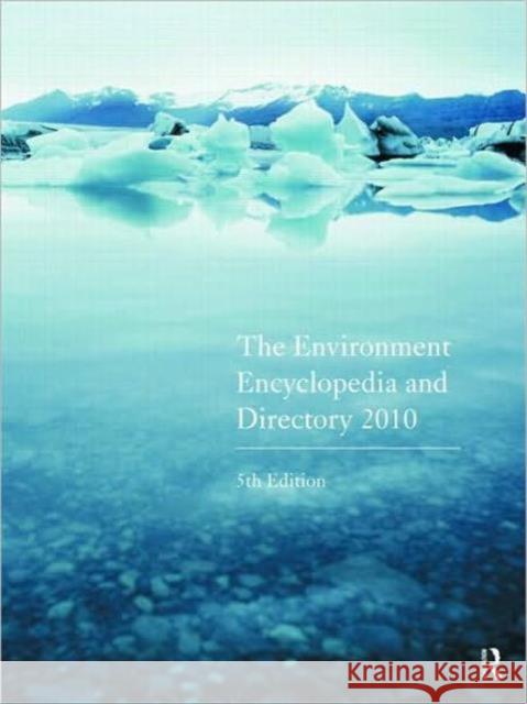 The Environment Encyclopedia and Directory 2010 Routledge 9781857433777 Routledge - książka