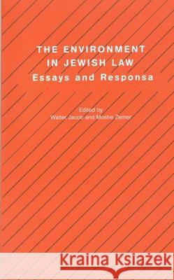 The Environment in Jewish Law: Essays and Responsa Walter Jacob Moshe Zemer Walter Jacob 9781571814319 Berghahn Books - książka