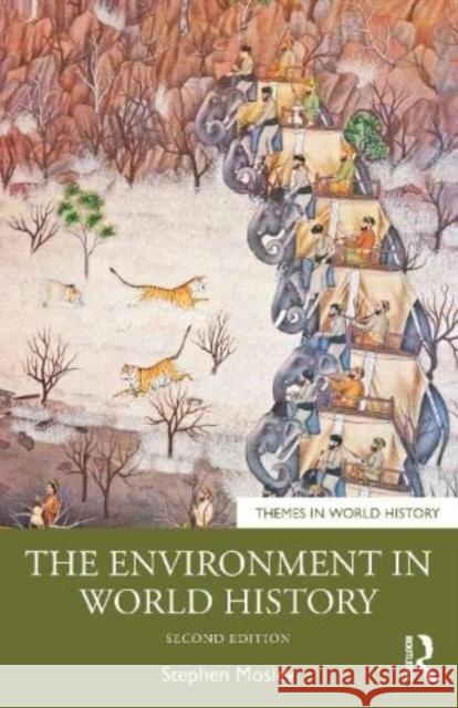 The Environment in World History Stephen (Leeds Metropolitan University, UK) Mosley 9781138301597 Taylor & Francis Ltd - książka