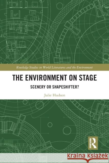 The Environment on Stage: Scenery or Shapeshifter? Julie Hudson 9781032090566 Routledge - książka