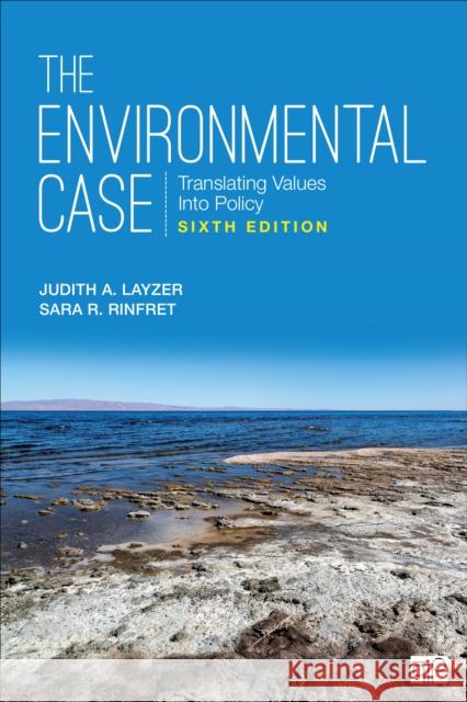 The Environmental Case: Translating Values Into Policy Judith A. Layzer Rinfret 9781071870235 CQ Press - książka