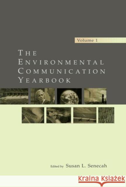 The Environmental Communication Yearbook: Volume 1 Senecah, Susan L. 9780415652384 Routledge - książka