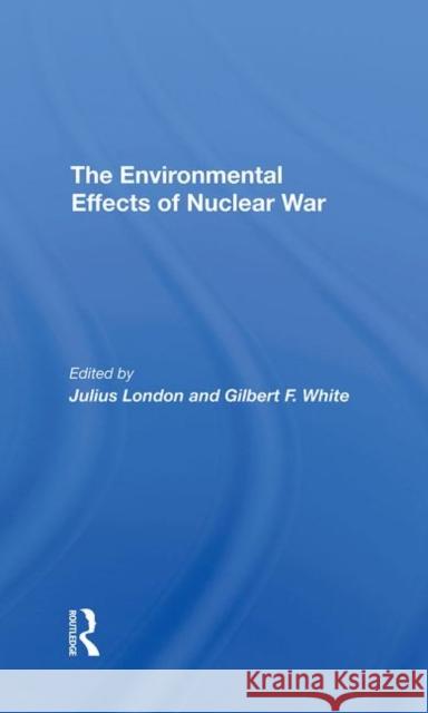 The Environmental Effects of Nuclear War London, Julius 9780367291815 Taylor and Francis - książka