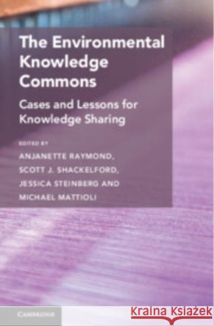 The Environmental Knowledge Commons: Cases and Lessons for Knowledge Sharing  9781009482141 Cambridge University Press - książka