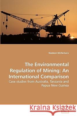 The Environmental Regulation of Mining: An International Comparison McNamara, Noeleen 9783639243314 VDM Verlag - książka