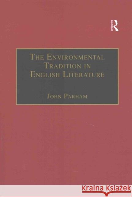 The Environmental Tradition in English Literature John Parham 9781138257863 Taylor & Francis Ltd - książka