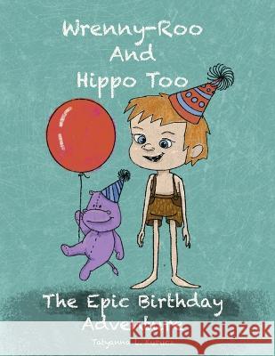 The Epic Birthday Adventure Tatyanna L Kurucz   9798378107681 Independently Published - książka