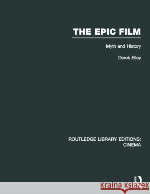 The Epic Film : Myth and History  9780415726771 Routledge - książka
