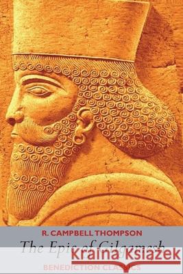 The Epic of Gilgamesh R. Campbell Thompson 9781789434477 Benediction Classics - książka