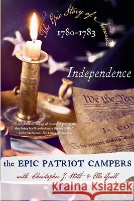 The Epic Story of 1780-1783: Independence Christopher J. Watt Ella Quill Jenny L. Cote 9781764281508 H&w Berg Publishing - książka