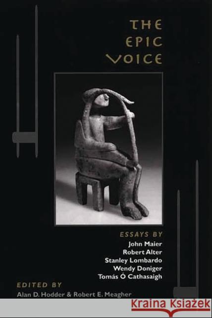 The Epic Voice Alan D. Hodder Robert E. Meagher 9780275976040 Praeger Publishers - książka