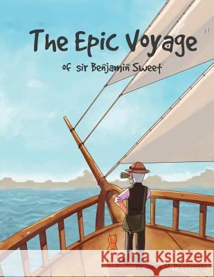 The Epic Voyage Of Sir Benjamin Sweet Pawlowski, Jacek Michal 9781916025615 Jacek Pawlowski - książka
