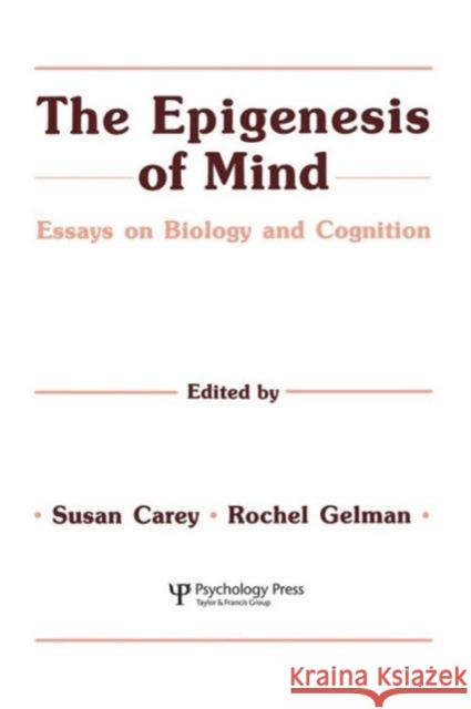 The Epigenesis of Mind: Essays on Biology and Cognition Susan Carey Rochel Gelman Jean Piaget Society 9781138882737 Psychology Press - książka