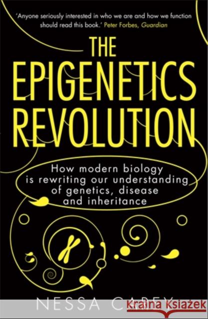 The Epigenetics Revolution: How Modern Biology is Rewriting our Understanding of Genetics, Disease and Inheritance Nessa Carey 9781848313477 Icon Books - książka