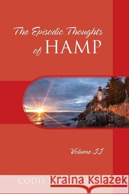 The Episodic Thoughts of Hamp: Volume II Codis, II Hampton 9781977248251 Outskirts Press - książka