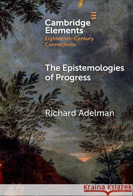The Epistemologies of Progress Richard (University of Sussex) Adelman 9781009614207 Cambridge University Press - książka