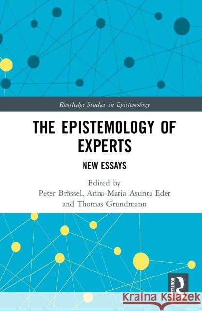 The Epistemology of Experts: New Essays Peter Br?ssel Anna-Maria Asunta Eder Thomas Grundmann 9781032556321 Routledge - książka
