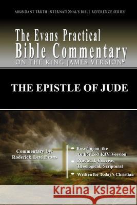 The Epistle of Jude: The Evans Practical Bible Commentary Roderick L. Evans 9781601410634 Abundant Truth Publishing - książka