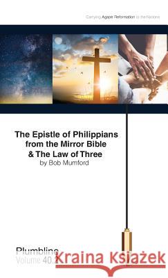 The Epistle of Philippians & The Law of Three Bob Mumford, Francois Du Toit 9781940054186 Lifechangers Pub. - książka