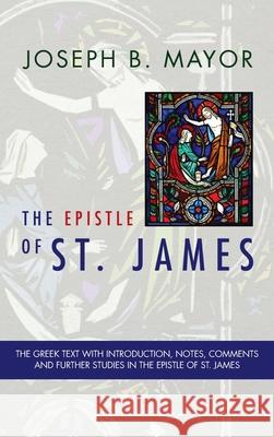 The Epistle of St. James Joseph B. Mayor 9781725296800 Wipf & Stock Publishers - książka