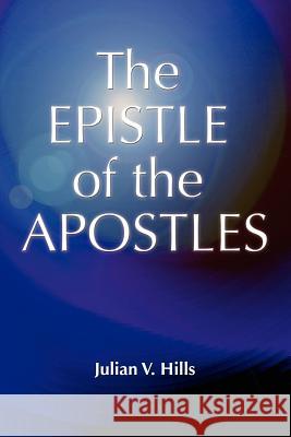 The Epistle of the Apostles Julian Victor Hills 9781598150179 Polebridge Press - książka